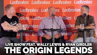 Origin Legends Live Show Feat. The King Wally Lewis & Ryan Girdler | The Bye Round Podcast