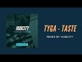 Tyga - Taste (Remix by HubCity)