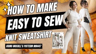 LET'S MAKE AN EASY TO SEW SWEATSHIRT USING #MCCALLSPattern #M8447