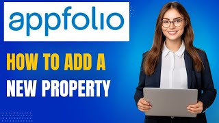 AppFolio Tutorial: Create a New Property & Set Up Fees, Owners, and Units