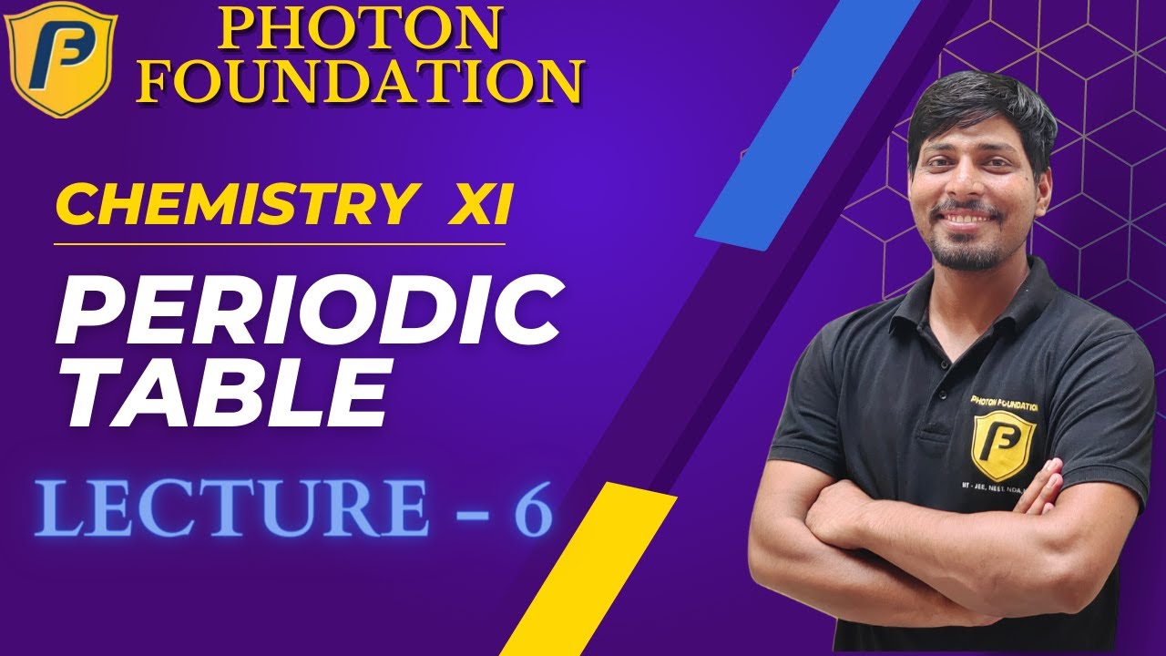 PERIODIC TABLE (LECTURE - 6) CHEMISTRY #nda #chemistry #iitjee # ...