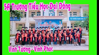 5A Trường Tiểu Học Đại Đồng - Vĩnh Tường - Vĩnh Phúc ( 5A nơi khởi đầu của thanh xuân )