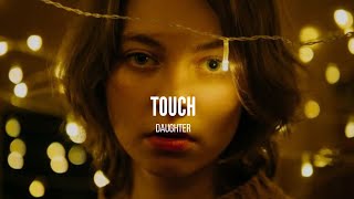 Touch - Daughter (Sub Español - Lyrics)