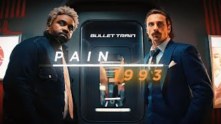 Bullet Train | Pain 1993 | 4K Edit
