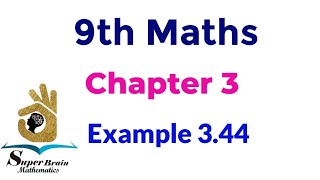 9th maths Example 3.44 | Class 9 maths chapter 3 example 3.44 | Super brain mathematics