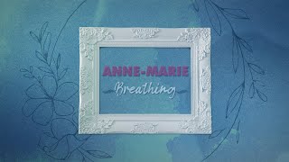 Anne-Marie - Breathing [Official Lyric Video]