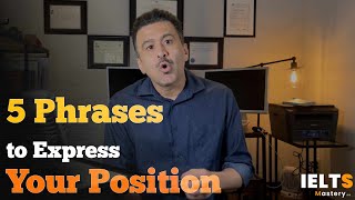 Five Essential Phrases to Express Your Position