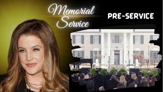 LISA MARIE Memorial Service - PreAmble #Graceland #LisaMarie #ElvisPresley #PriscillaPresley