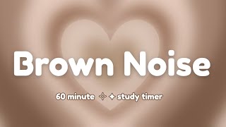 60 minute Brown Noise | Focus With Brown Aura Study Timer For Deep Focus & Productivity