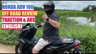 HONDA ADV 160 OFF ROAD REVIEW TRACTION \u0026 ABS (ENGLISH)