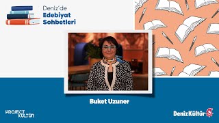 Deniz'de Edebiyat Sohbetleri | Buket Uzuner