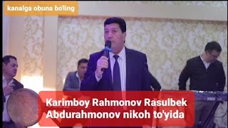 Karimboy Rahmonov Rasulbek Abdurahmonov nikoh to'yida