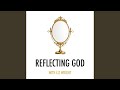 Reflecting God (feat. Kimberly & Alberto Rivera)