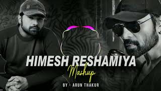 Himesh Reshamiya Mashup 2023 | Arun Thakur | Hindi songs