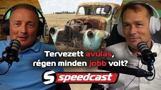 Speedcast (S01E21): Tervezett avulás, régen minden jobb volt? (Ágó Béla)