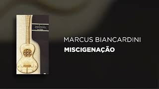 Marcus Biancardini - Miscigenação (Histórias Contadas em Cordas)