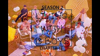 [SVT] SEVENTEEN FF ll LIVING WITH 13 BOYS S2 CH.15