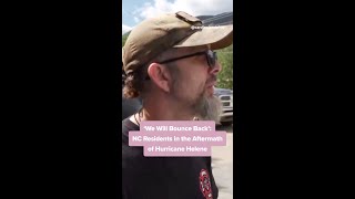 'We Will Bounce Back': NC Residents in the Aftermath of Hurricane Helene