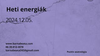 Heti energiák (2024.12.05.) #asztrológia