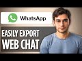 How To Export WhatsApp Web Chat | 2025 Full Guide
