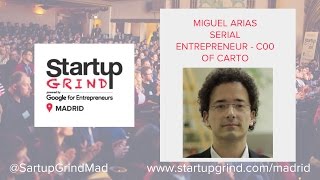Startup Grind Madrid hosts Miguel Arias, serial entrepreneur and COO of CARTO