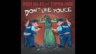 Tippa Irie - Don't Like Police (prod. RDH Hi-Fi)