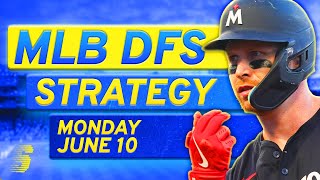 MLB DFS Today: DraftKings & FanDuel MLB DFS Strategy (Monday 6/10/24)
