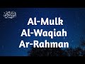 Surah Al Mulk, Surah Al Waqiah, Surah Ar Rahman || Lengkap dengan Terjemahan