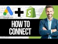 How to Connect Google Ads to Shopify | Full Tutorial 2024