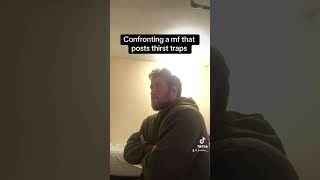 Confronting A Mf That Posts Thirst Traps Shorts