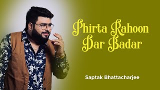 Phirta Rahoon Dar Badar Milta Nahin | Saptak Bhattacharjee | New Hindi Songs | NDTV Imagin  Junoon