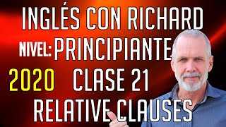 Curso de Ingles Principiante 2020 Clase 21:  Relative Clauses - Cláusulas Relativas