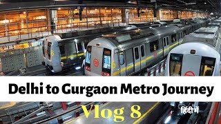 Delhi Metro Tour| Delhi to Gurgaon Journey in Delhi Metro
