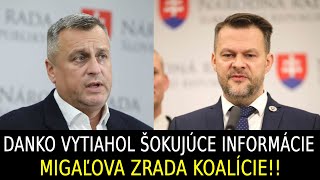 Danko vytiahol šokujúce informácie. Migaľova zrada koalície