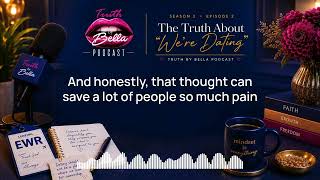Truth By Bella S3 Ep. 2: The Truth About "We're Dating"