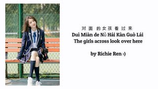 Dui Mian de Nu Hai Kan Guo Lai 对面的女孩看过来 - Richie Ren [English + Pinyin Lyrics]