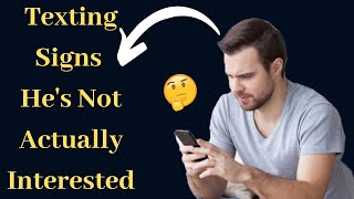 8 Texting Signs He's Not Actually Interested | Relationship Advice