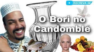 O QUE É O BORI NO CANDOMBLÉ ❓👳