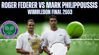 ROGER FEDERER VS MARK PHILIPPOSSIS | 2003 MENS WIMBLEDON FINAL