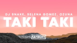 DJ Snake, Ozuna - Taki Taki (Letra) ft. Selena Gomez, Cardi B