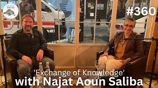 Ep.360 (Live): Exchange of Knowledge with Najat Aoun Saliba