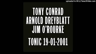 Tony Conrad/Arnold Dreyblatt/Jim O’Rourke -  Tonic 19-01-2001 (Sample 1)