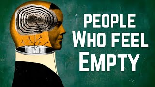 The Psychology of People Who Feel Empty