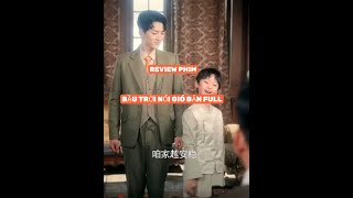 REVIEW PHIM : BẦU TRỜI NỔI GIÓ BẢN FULL #reviewphim #movie #phimhay2025 #xemgihomnay