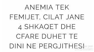 Anemia tek Femijet;  4 Shkaqet qe duhet te keni kujdes,,?