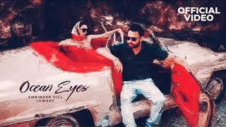 OCEAN EYES (Official Video) - Amrinder Gill - New Song - Latest Punjabi Song 2023