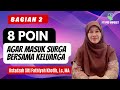 8 Poin...Agar Masuk Surga Bersama Keluarga - Bagian 2 | Ustadzah Siti Fathiyah Khotib, Lc, MA.