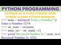 Python Program#Reverse of a given number using string slicing
