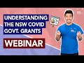 Understanding the NSW & Federal Govt COVID-19 Grants Webinar - 16 July 2021