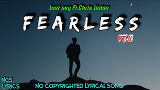 FEARLESS PT.II - Lost sky [ Feat Chris Linton] Lyrics | No Copyrighted  song | NCS LYRICS
